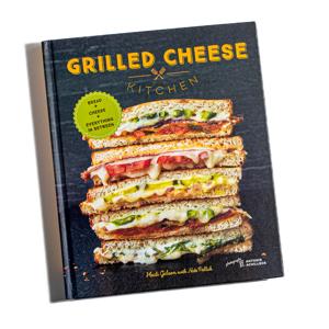 Grilled Cheese Kitchen Cook Book - bread, cheese and everything in between