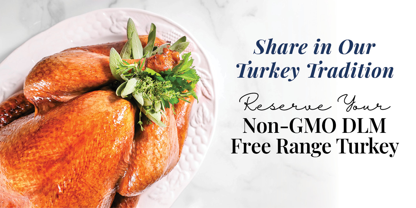 A Turkey Fit for Tradition DLM FreeRange Turkey Dorothy Lane Market